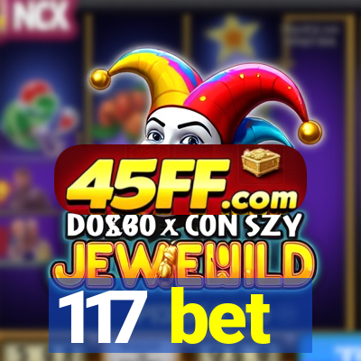 117 bet